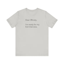 Load image into Gallery viewer, Dear Society - Unisex Jersey Short Sleeve Tee
