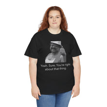 Load image into Gallery viewer, You're Right - Unisex Heavy Cotton Tee

