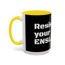 Load image into Gallery viewer, ENSLAVIORS - Rebellious Coffee Mug | Resist Your Behaviors, Gift for Activists, Motivational Mug, Office Decor, Unique Drinkware
