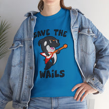 Load image into Gallery viewer, Save the Wails - Unisex Heavy Cotton Tee
