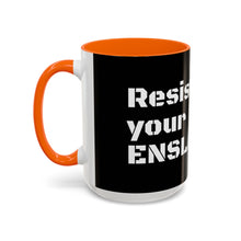 Load image into Gallery viewer, ENSLAVIORS - Rebellious Coffee Mug | Resist Your Behaviors, Gift for Activists, Motivational Mug, Office Decor, Unique Drinkware
