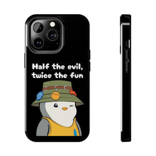 Load image into Gallery viewer, Half the Evil - Pudgy Penguins - Tough Phone Cases
