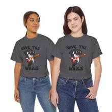 Load image into Gallery viewer, Save the Wails - Unisex Heavy Cotton Tee
