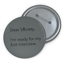 Load image into Gallery viewer, Dear Society - Custom Pin Buttons
