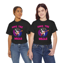 Load image into Gallery viewer, Save the Wails - Unisex Heavy Cotton Tee
