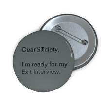 Load image into Gallery viewer, Dear Society - Custom Pin Buttons
