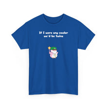 Load image into Gallery viewer, Cooler Twins - Lil Pudgys - Unisex Cotton T-Shirt
