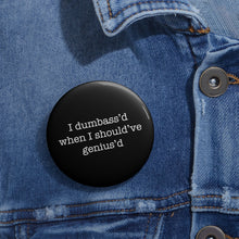 Load image into Gallery viewer, Mistakes Were Made - Custom Pin Buttons
